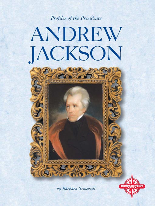 Title details for Andrew Jackson by Barbara A. Somervill - Available